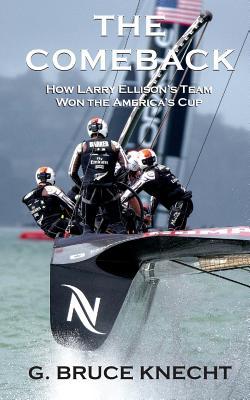 The Comeback: How Larry Ellison's Team Won the America's Cup