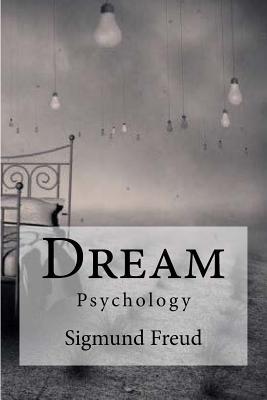 Dream: Psychology Freud, Sigmund