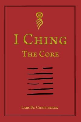 I Ching - The Core