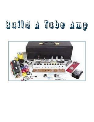 Build A Tube Amp