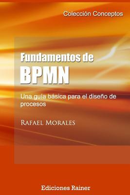 Fundamentos de BPMN: Una gua bsica para el diseo de procesos