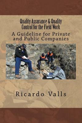 Quality Assurance & Quality Control for the Field Work: A Guideline for Private and Public Companies