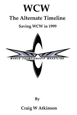 WCW: The Atlernate Timeline: Saving WCW in 1999