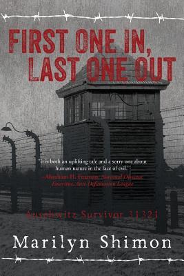 First One In, Last One Out: Auschwitz Survivor 31321