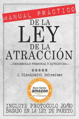 MANUAL PRCTICO de la LEY de la ATRACCIN (Desarrollo personal y autoayuda): Incluye protocolo 20/80 para la prctica eficaz BASADO EN LA LEY DE PARET