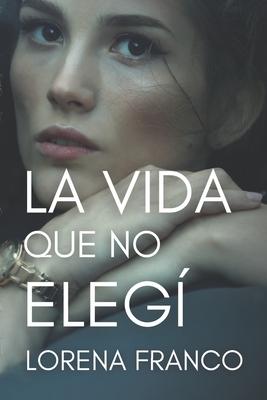 La vida que no elegi