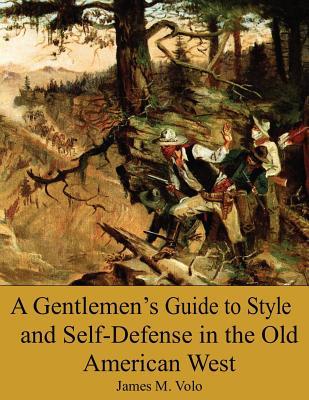 A Gentlemen's Guide to Style and Self-Defense in the Old American West