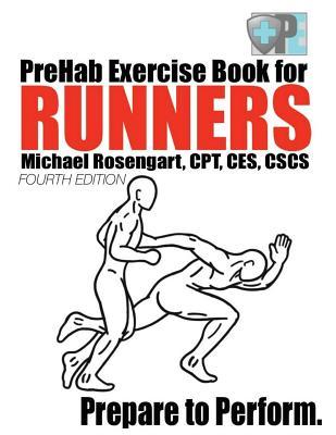 PreHab Exercise Book for Runners - Fourth Edition: Prepare to Perform.