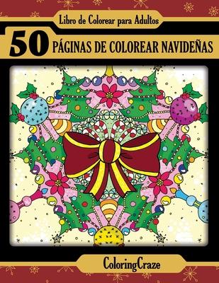 Libro de Colorear para Adultos: 50 Pginas de Colorear Navideas