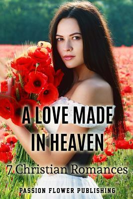 A Love Made in Heaven: 7 Christian Romances