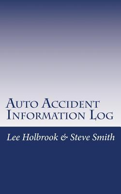 Auto Accident Information Log: Who Hit You? You Hit Who?