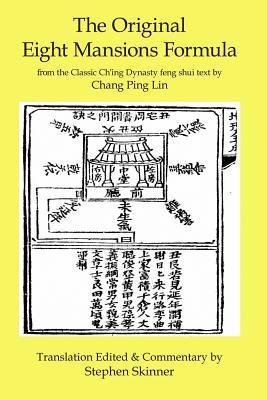 The Original Eight Mansions Formula: a Classic Ch'ing Dynasty feng shui text