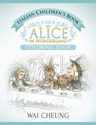 Italian Children's Book: Alice in Wonderland (English and Italian Edition)