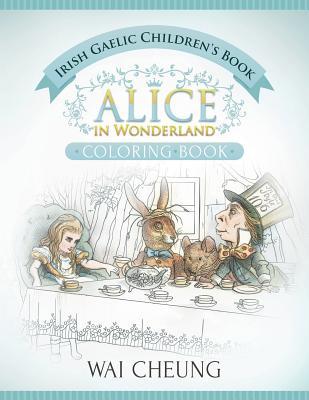 Irish Gaelic Children's Book: Alice in Wonderland (English and Irish Gaelic Edition)