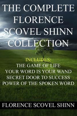 The Complete Florence Scovel Shinn Collection