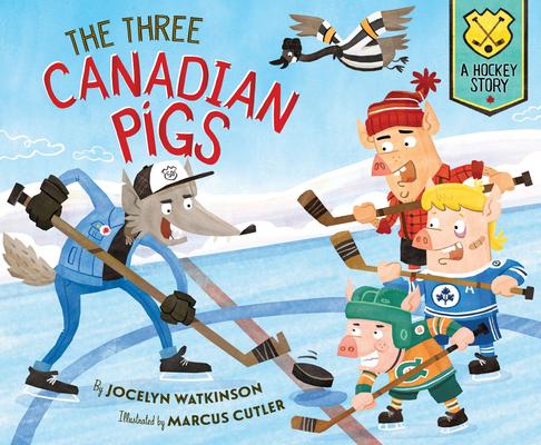 The Three Canadian Pigs: A Hockey Story