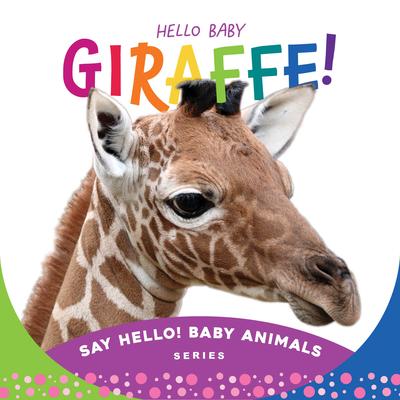 Hello Baby Giraffe!