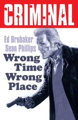 Criminal Volume 7: Wrong Place Wrong Time (New Edition) Subscription