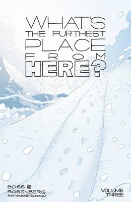 What's the Furthest Place from Here? Volume 3