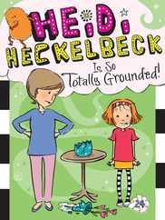 Heidi Heckelbeck Is So Totally Grounded! Subscription