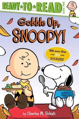 Gobble Up, Snoopy!: Ready-To-Read Level 2