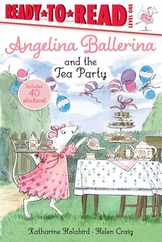 Angelina Ballerina and the Tea Party: Ready-To-Read Level 1 Subscription