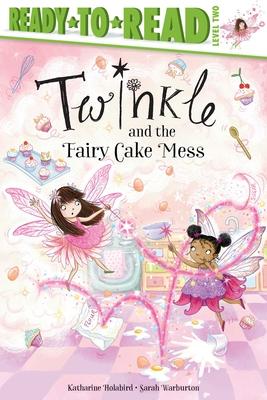 Twinkle and the Fairy Cake Mess: Ready-To-Read Level 2