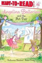 Angelina Ballerina and the Art Fair: Ready-To-Read Level 1 Subscription