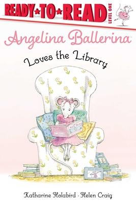 Angelina Ballerina Loves the Library: Ready-To-Read Level 1