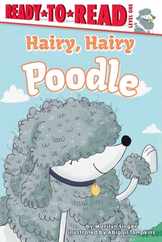 Hairy, Hairy Poodle: Ready-To-Read Level 1 Subscription