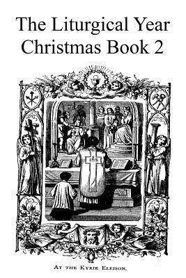 The Liturgical Year: Christmas Book 2