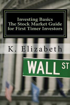 Investing Basics: The Stock Market Guide for First Timer Investors (How to Invest in the Stock Market How to Start Investing)