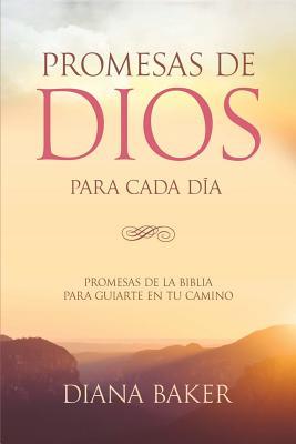 Promesas de Dios para Cada Da: Promesas de la Biblia para guiarte en tu camino