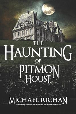 The Haunting of Pitmon House