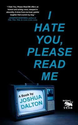 I Hate You, Please Read Me: A Book