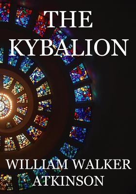 The Kybalion: A Study of The Hermetic Philosophy of Ancient Egypt and Greece