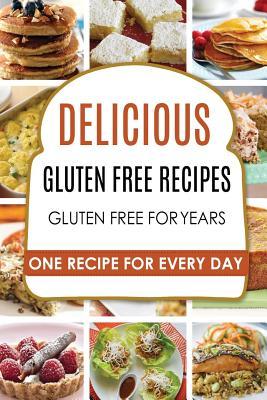 Gluten Free: Gluten Free Recipes - Gluten Free Cookbook - Gluten Free Diet - Gluten Free Books - Gluten Free Baking - Gluten Free R