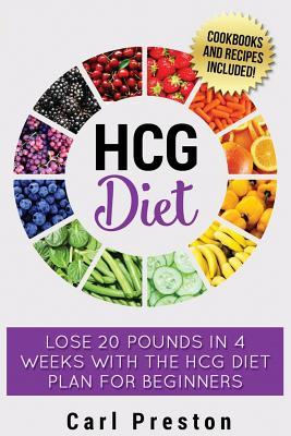 HCG Diet: HCG Diet Plan: HCG Diet Cookbook with 50 + HCG Diet Recipes and Videos - HCG Diet for Beginners: HCG Diet Plan - Follo