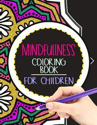 Mindfulness Coloring Book for Children: The best collection of Mandala Coloring book