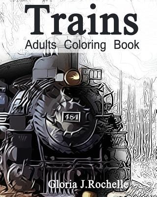 Trains Adults Coloring Book: Transportation Coloring Book