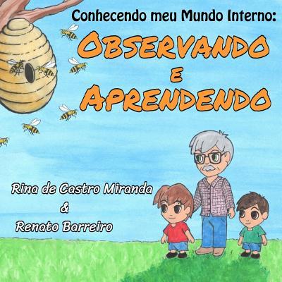 Observando e Aprendendo: O primeiro da srie de livros infantis "Conhecendo o meu Mundo Interno", que foram escritos com o objetivo de estimula