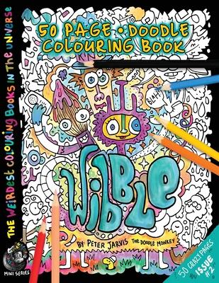 Wibble: The Weirdest colouring book in the universe #2