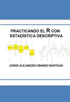 Practicando el R con la estadstica descriptiva: Estadstica Descriptiva con R