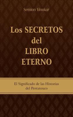 Los Secretos del Libro Eterno: El significado de las historias del Pentateuco