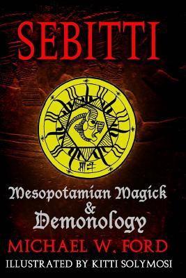 Sebitti: Mesopotamian Magick & Demonology