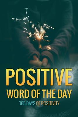 Positive Word of the Day: 365 Days of Positivity