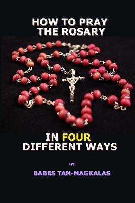 How To Pray The Rosary In Four Different Ways