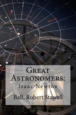 Great Astronomers: Isaac Newton