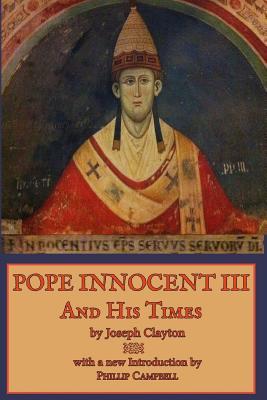 Pope Innocent III and His Times