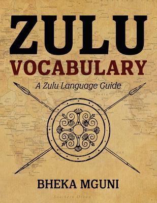 Zulu Vocabulary: A Zulu Language Guide